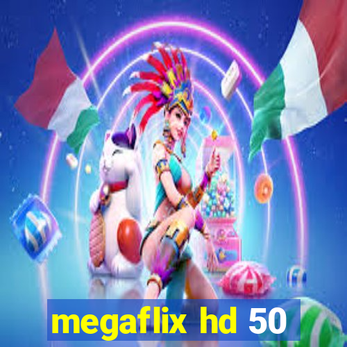 megaflix hd 50