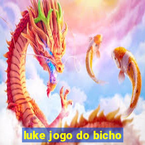 luke jogo do bicho