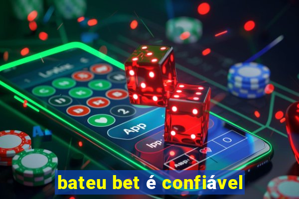 bateu bet é confiável