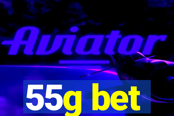 55g bet