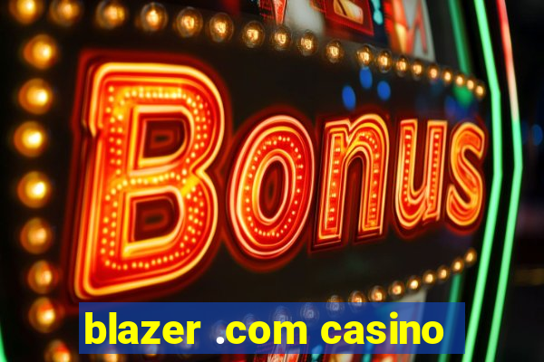 blazer .com casino