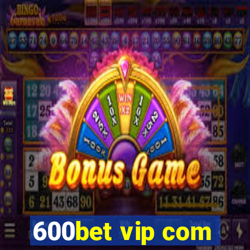 600bet vip com