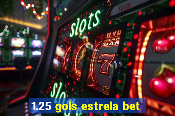 1.25 gols estrela bet