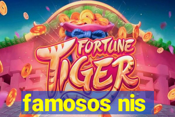 famosos nis