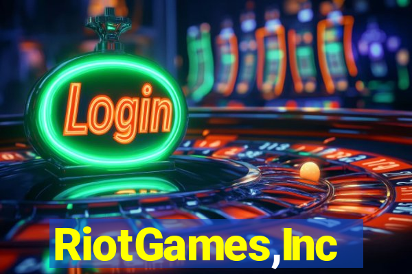 RiotGames,Inc