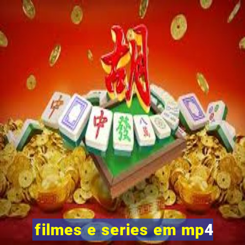 filmes e series em mp4