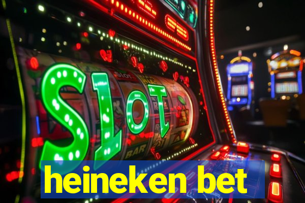 heineken bet