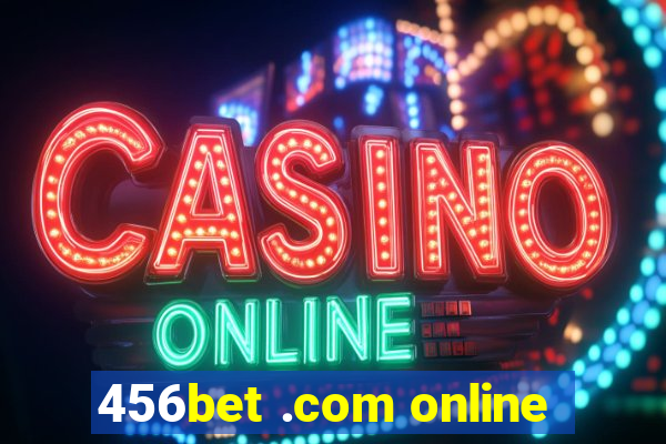 456bet .com online