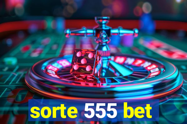 sorte 555 bet