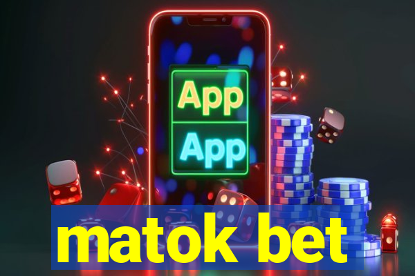 matok bet