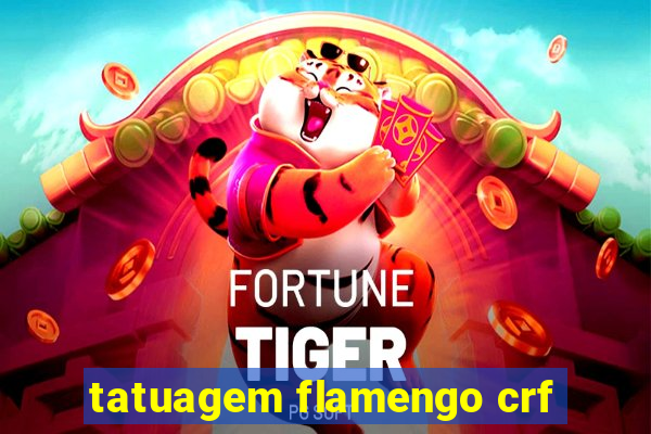 tatuagem flamengo crf