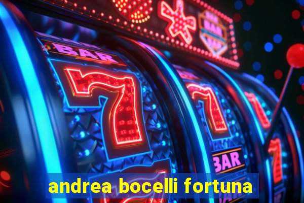 andrea bocelli fortuna