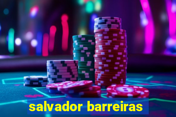salvador barreiras