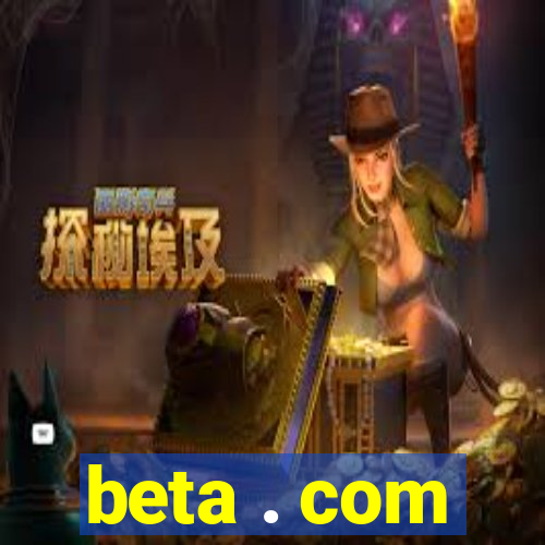 beta . com