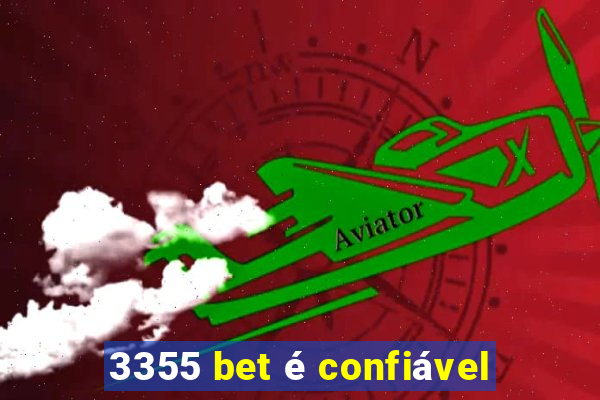 3355 bet é confiável