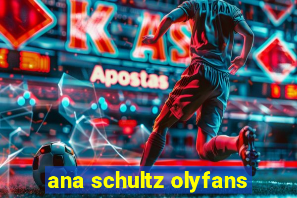 ana schultz olyfans