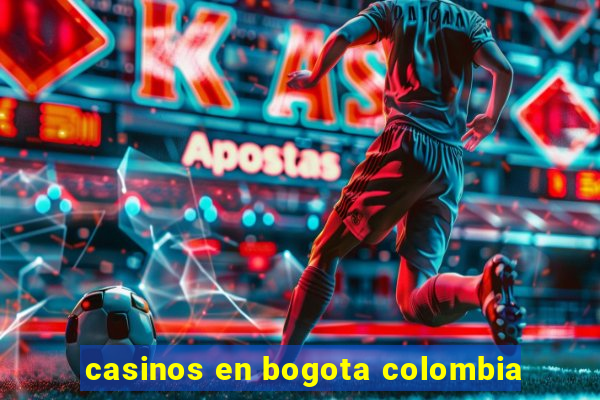 casinos en bogota colombia
