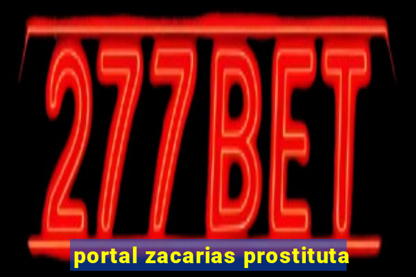 portal zacarias prostituta