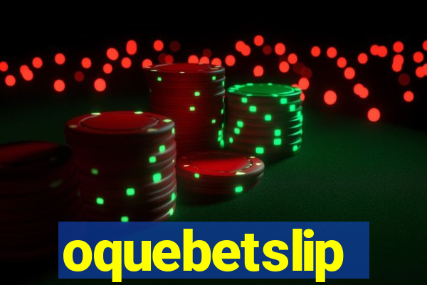 oquebetslip