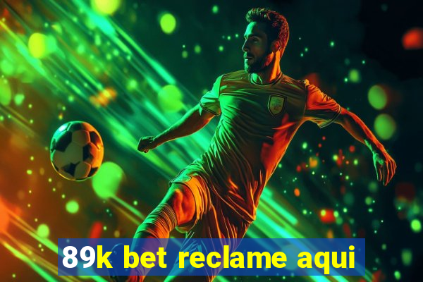 89k bet reclame aqui