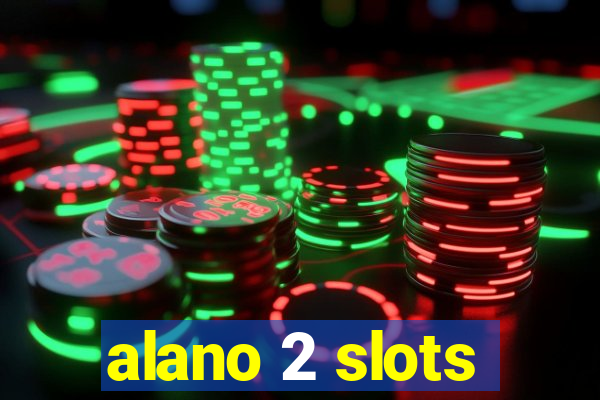 alano 2 slots