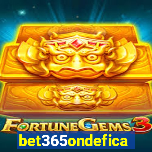 bet365ondefica