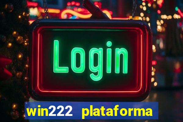 win222 plataforma de jogos