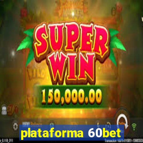 plataforma 60bet