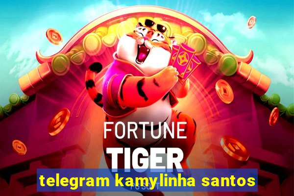 telegram kamylinha santos