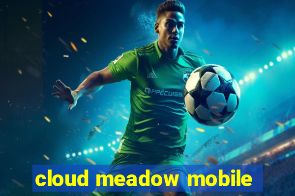 cloud meadow mobile