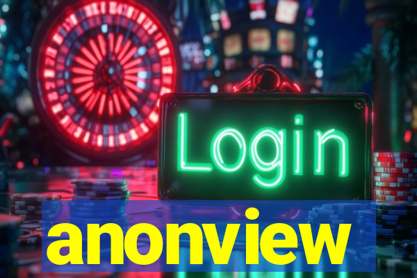 anonview
