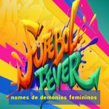 nomes de demonios femininos