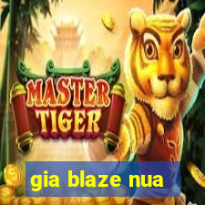 gia blaze nua