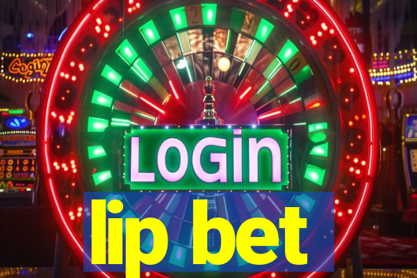 lip bet