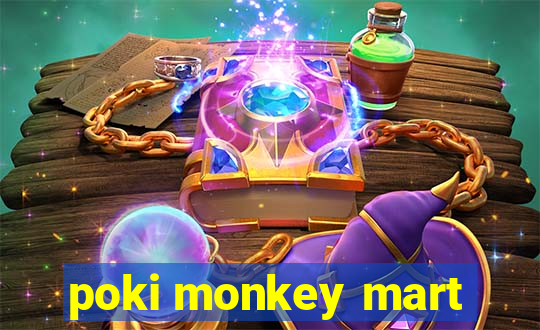 poki monkey mart