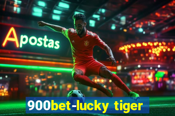 900bet-lucky tiger