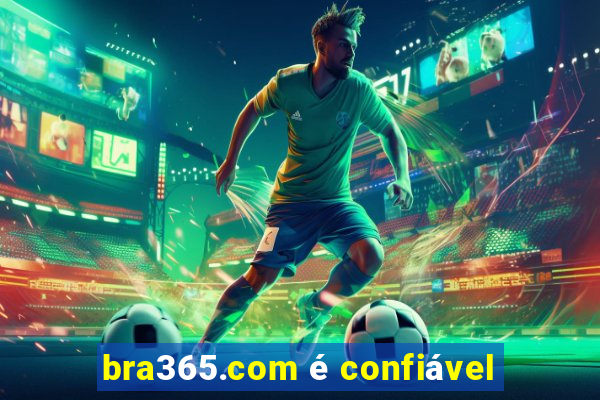 bra365.com é confiável