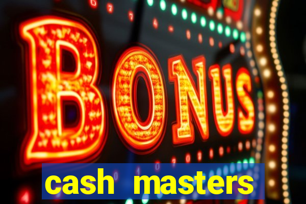 cash masters dinheiro infinito