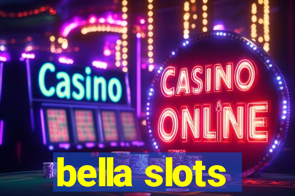 bella slots