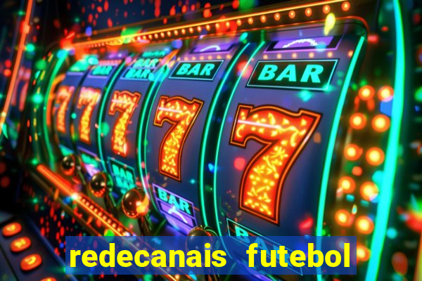 redecanais futebol ao vivo
