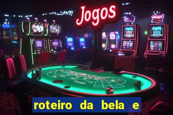 roteiro da bela e a fera