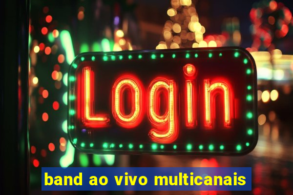 band ao vivo multicanais