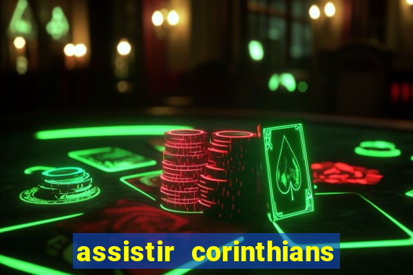 assistir corinthians no futemax