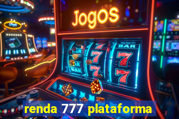 renda 777 plataforma