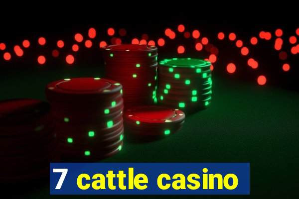 7 cattle casino