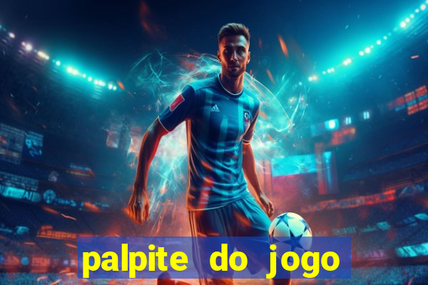 palpite do jogo aberto de hoje