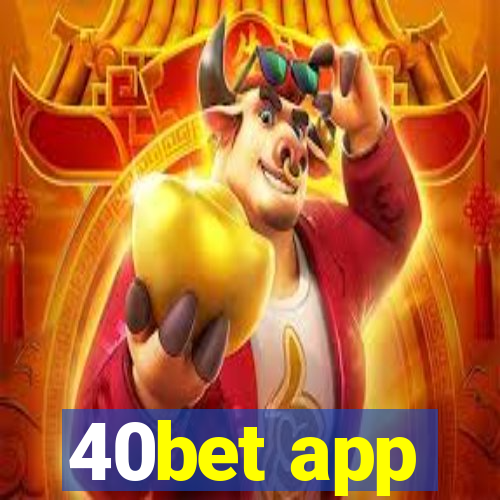 40bet app