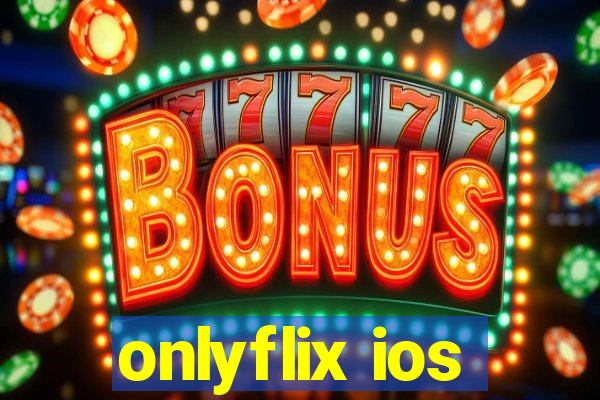 onlyflix ios