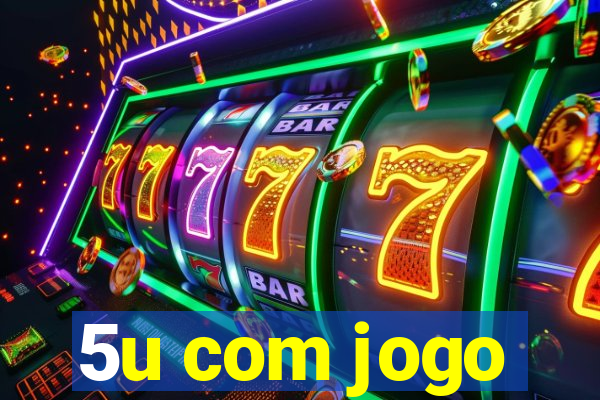 5u com jogo