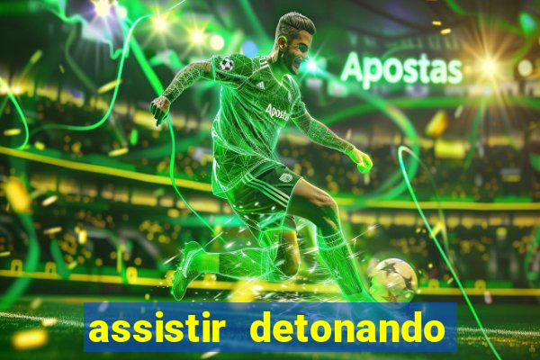 assistir detonando em barcelona dublado online